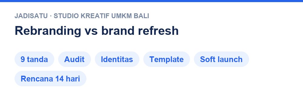 Infografik rebranding vs brand refresh untuk UMKM oleh Jadisatu